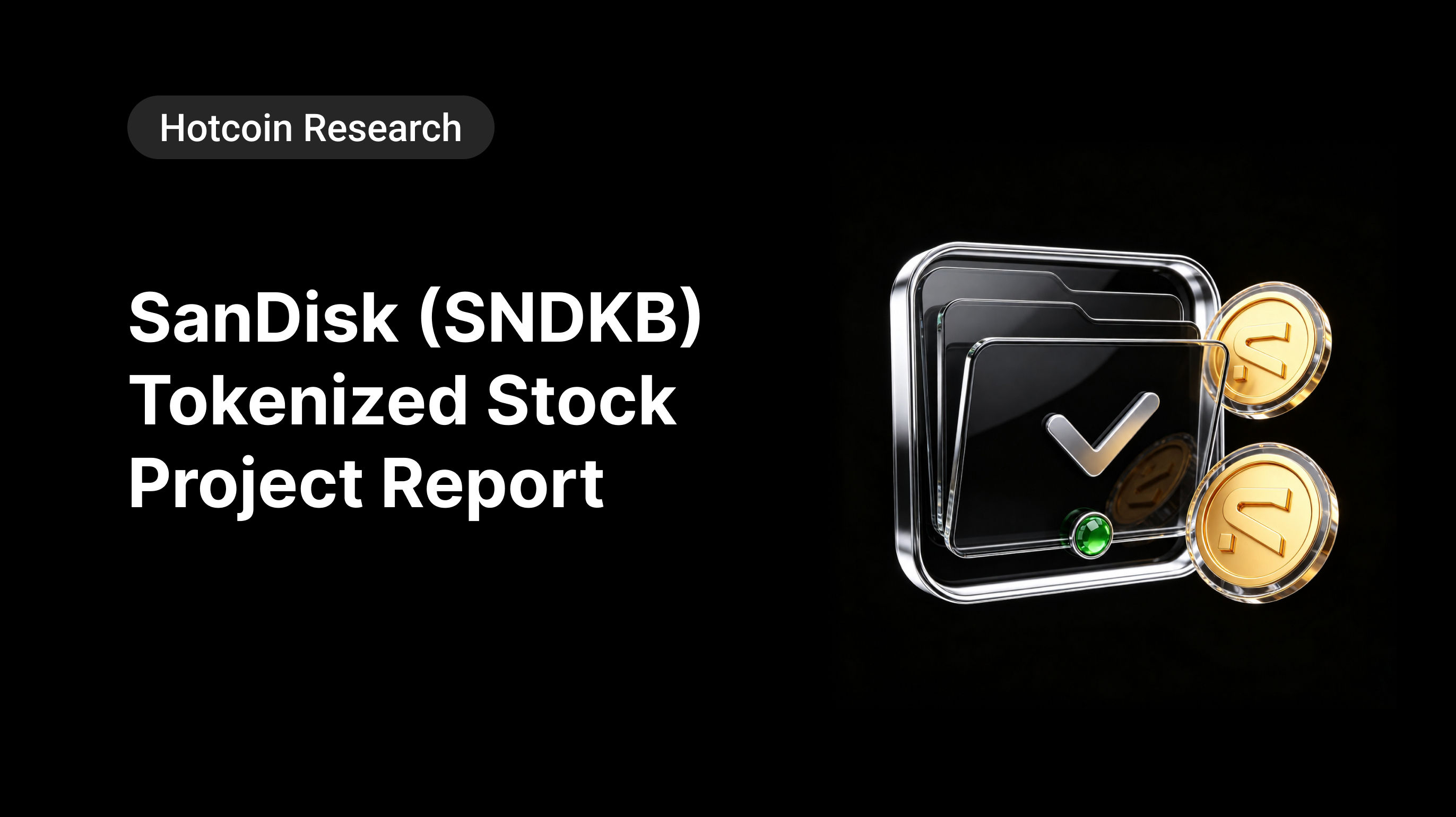 Hotcoin Research | SanDisk (SNDKB) Tokenized Security Report